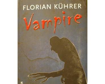 Florian Kührer "Vampire: Monster - Mythos - Medienstar"