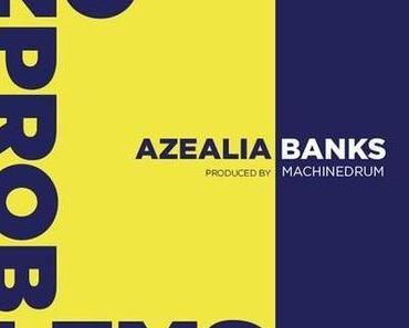Azealia Banks – No Problems (Angel Haze Diss) [Audio x Stream]