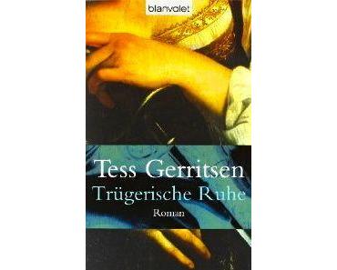 Trügerische Ruhe - Tess Gerritsen
