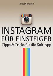 Ein weiteres eBook rollt an: INSTAGRAM FÜR EINSTEIGER