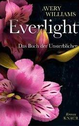 Gastrezension: Everlight – Das Buch der Unsterblichen von Avery Williams