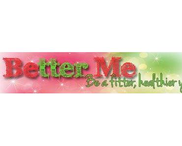Better me – Be a fitter, healthier YOU!