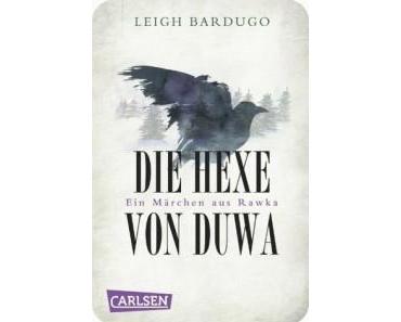 [Review mal anders] “Die Hexe von Duwa” von Leigh Bardugo
