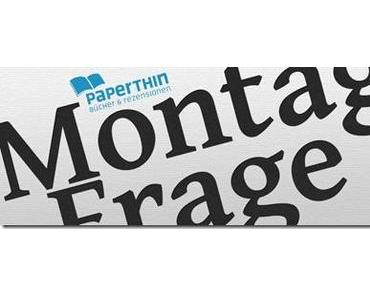 [Montagsfrage]