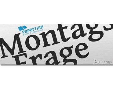 [Montagsfrage] am Mittwoch