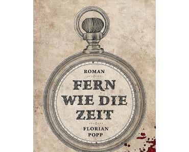 Fern wie die Zeit – Florian Popp