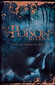 Poison Diaries 2 - Liebe ist stärker als der Tod von Maryrose Wood