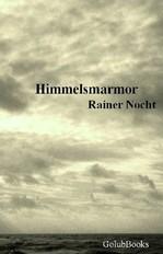 "Himmelsmarmor" von Rainer Nocht