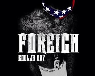 Soulja Boy – Foreign [Mixtape x Download]