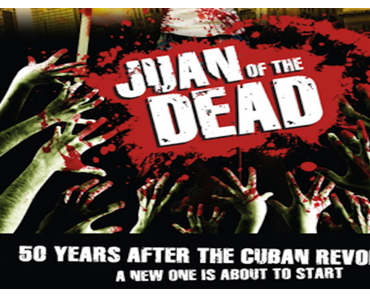Review: JUAN OF THE DEAD - Gegen Zombies hilft Kapitalismus