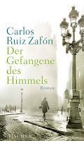 Carlos Ruiz Zafón: „Der Gefangene des Himmels“