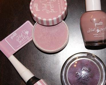 LE - p2 I feel pretty - meine Produkte