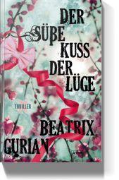 "Der süße Kuss der Lüge" von Beatrix Gurian