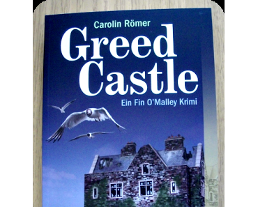 [Rezension] Greed Castle - Ein Fin O'Malley Krimi von Carolin Römer