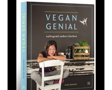 Kochbuch-Rezension: Josita Hartanto - "Vegan genial - aufregend anders kochen"