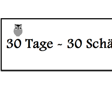 [30 Tage–30 Schätze] Tag 2 - Das, was ich als Nächstes lesen/sehen will