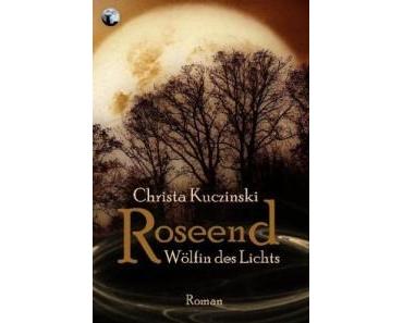 [Rezension] Roseend: Wölfin des Lichts von Christa Kuczinski