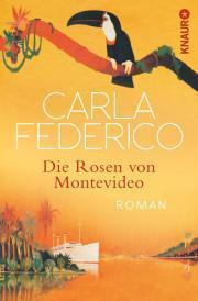 [Rezension] „Die Rosen von Montevideo“, Carla Federico (Knaur TB)
