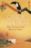 Carla Federico: Die Rosen von Montevideo