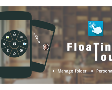 Floating Touch für Android: Apps und Einstellungen immer griffbereit