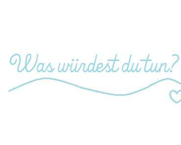 Reaktions-Tag: Was würdest du tun?