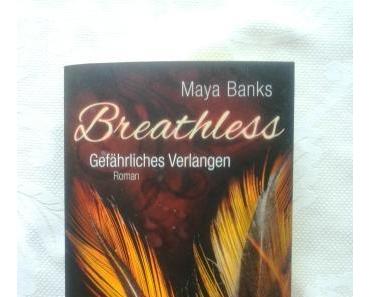 Breathless –  Gefährliches Verlangen von Maya Banks