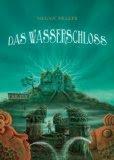 KW30/2013 - Mein Buchtipp der Woche - Das Wasserschloss von Megan Frazer Blakemore