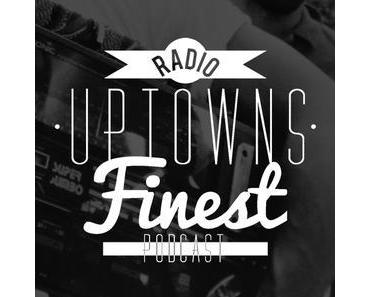 Uptowns Finest Podcast [Stream]