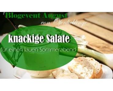 knackige Salate für einen lauen Sommerabend {Blogevent August}