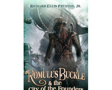 Gelesen: Romulus Buckle & the City of the Founders von Richard Ellis Preston Jr.