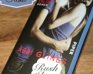 [Rezension] Rush of love - Erlöst von Abbi Glines