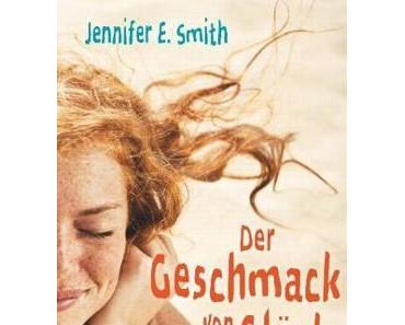 [Rezension] Der Geschmack von Glück von Jennifer E. Smith