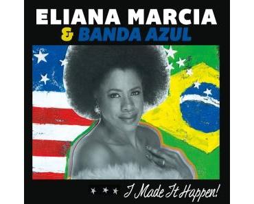 Eliana Marcia & Banda Azul - I Made It Happen