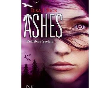 Ashes - Ruhelose Seelen - Ilsa J. Bick