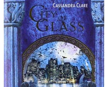 {Rezension} Chroniken der Unterwelt 03: City of Glass von Cassandra Clare