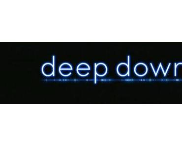 Deep Down – Trailer