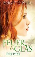 *Rezension*: Feuer und Glas: Der Pakt von Brigitte Riebe