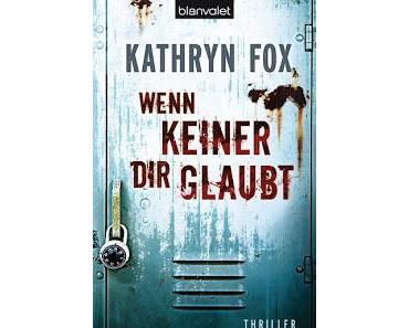 KW38/2013 - Buchverlosung der Woche - Wenn keiner dir glaubt von Kathryn Fox