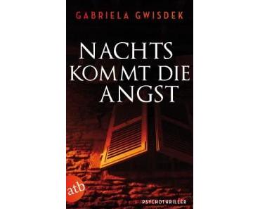 [Rezension] Nachts kommt die Angst von Gabriela Gwisdek