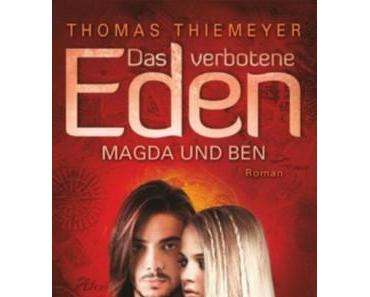 Thomas Thiemeyer: Das verbotene Eden 03 - Magda und Ben