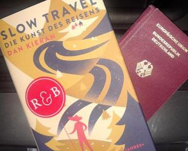 Slow Travel – Die Kunst des Reisens