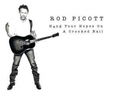 Rod Picott - Hang Your Hopes On A Crooked Nail