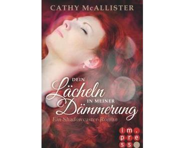 (Rezension)  Shadowcaster, Bd.2 - Dein Lächeln in meiner Dämmerung  von  Cathy McAllister