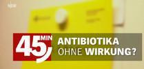 Antibiotika ohne Wirkung | Ist der medizinische Kollaps noch aufzuhalten?