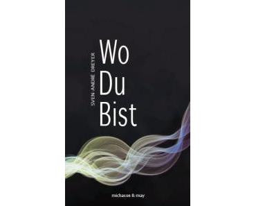 Wo du bist