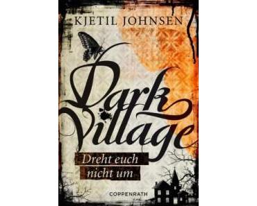 [Rezension] Dark Village 02: Dreht euch nicht um von Kjetil Johnsen
