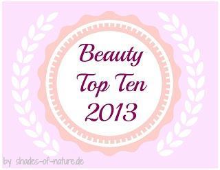 Meine Beauty Top Ten 2013 - Teil 1