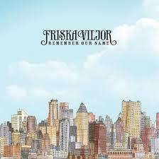 Die ultimativen Wavebuzz-Top-15-Alben 2013: #3 Friska Viljor – Remember Our Name