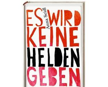 [Rezension] „Es wird keine Helden geben“, Anna Seidl (Oetinger)