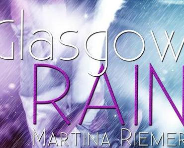 [Vorab-Cover-Präsentation] .. Glasgow Rain von Martina Riemer ..